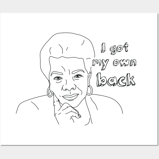 Maya Angelou Quote, I got my own back Wall Art by FemCards